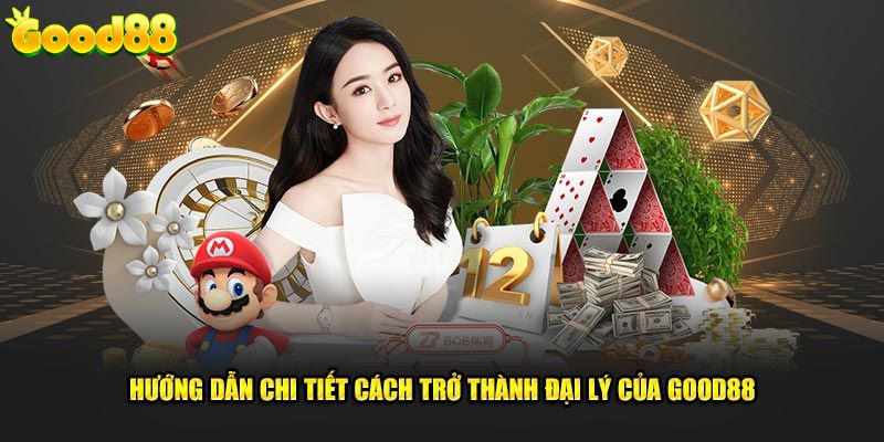 Thao tác đăng ký làm đại lý của nền tảng Good88 